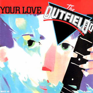 Your Love by The Outfield