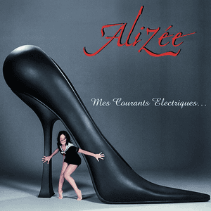 Mes Courants Electriques by Alizée