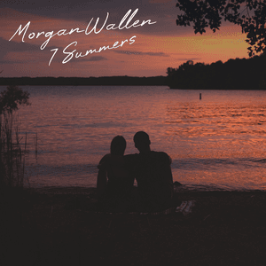7 Summers by Morgan Wallen