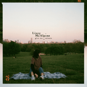 Give Me A Minute by Lizzy McAlpine