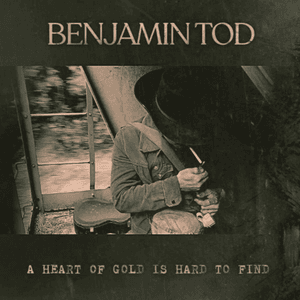 A Heart of Gold Is Hard to Find by Benjamin Tod