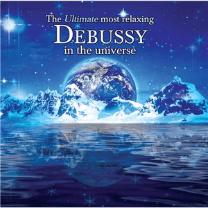 Claude Debussy - The Ultimate Most Relaxing Debussy in the Universe