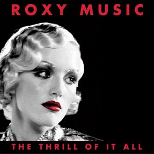 Thrill of It All by Roxy Music