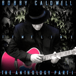 Timeline by Bobby Caldwell