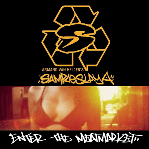 Sampleslaya: Enter the Meatmarket by Armand van Helden
