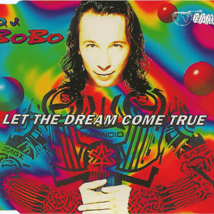Let The Dream Come True by DJ BoBo