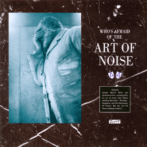 (Who's Afraid Of) The Art Of Noise? by Art of Noise
