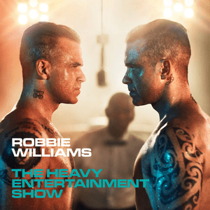 The Heavy Entertainment Show (Deluxe) by Robbie Williams