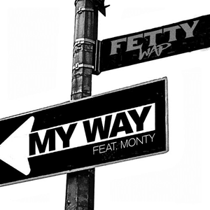 My Way (Feat. Monty) by Fetty Wap