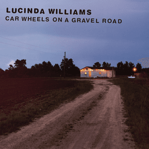 Car Wheels On A Gravel Road by Lucinda Williams