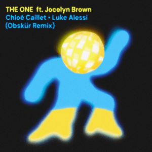The One (feat. Jocelyn Brown) [Obskür Remix] by Chloé Caillet
