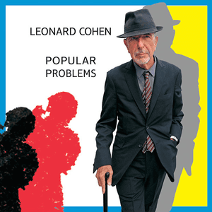 Popular Problems by Leonard Cohen