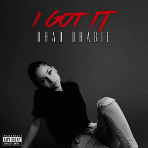 I Got It by Bhad Bhabie