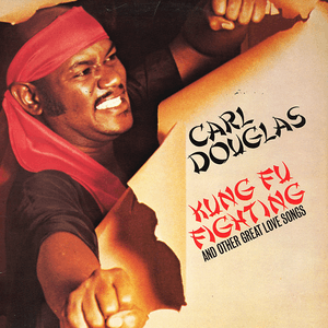 Kung Fu Fighting by Carl Douglas