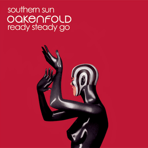 Southern Sun / Ready Steady Go by Paul Oakenfold