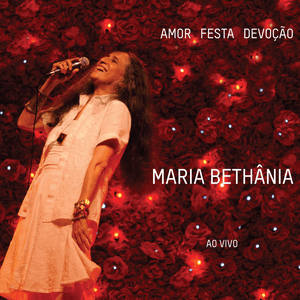 Amor Festa Devoção Ao Vivo by Maria Bethânia