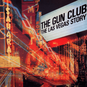 The Las Vegas Story (Remastered 2022) by The Gun Club