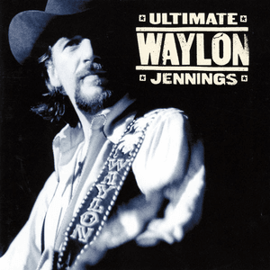 Ultimate Waylon Jennings by Waylon Jennings