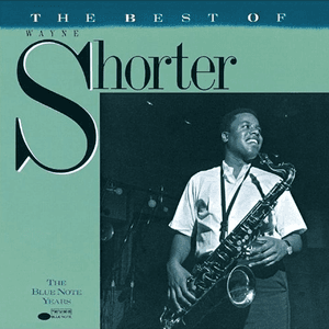 The Best Of Wayne Shorter by Wayne Shorter