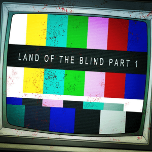 Land of the Blind, Pt. 1 by State of Mind
