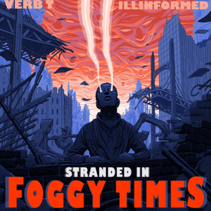Stranded In Foggy Times by Verb T