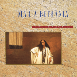 As Canções Que Você Fez Pra Mim by Maria Bethânia