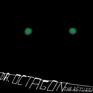 The Return Of by Dr. Octagon