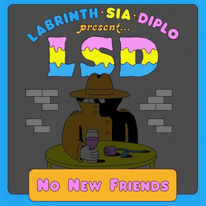 No New Friends by LSD