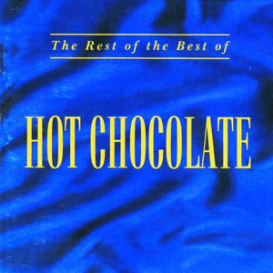 The Rest Of The Best Of Hot Chocolate by Hot Chocolate