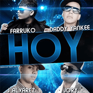 Hoy (feat. Daddy Yankee, J-Alvarez & Jory) by Farruko
