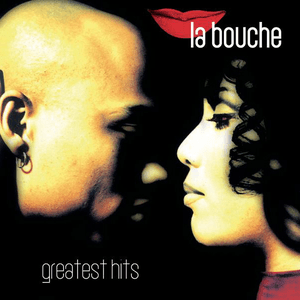 La Bouche: Greatest Hits by La Bouche