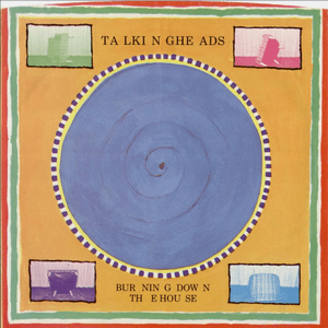 Burning Down the House / I Get Wild / Wild Gravity by Talking Heads