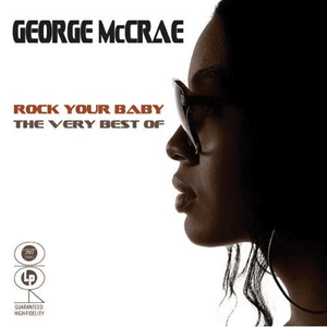 Rock Your Baby - the Very Best Of by George McCrae