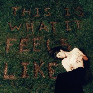 This Is What It Feels Like by Gracie Abrams