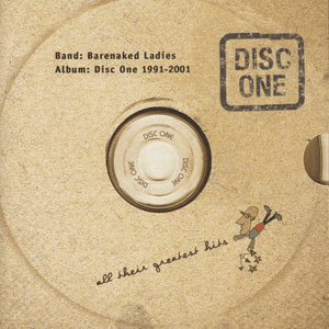 Disc One: All Their Greatest Hits 1991-2001 by Barenaked Ladies