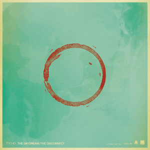 The Daydream/The Disconnect by Tycho