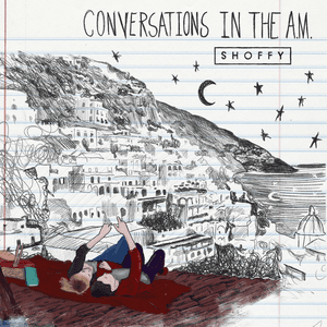 Conversations in the A.M. by Shoffy
