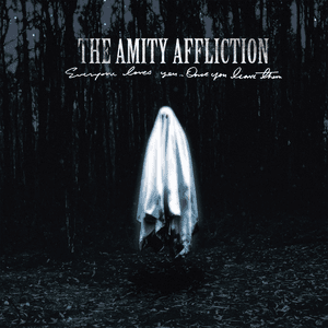 Everyone Loves You... Once You Leave Them by The Amity Affliction