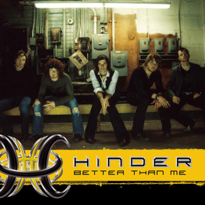 Better Than Me by Hinder