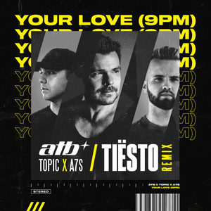 Your Love (9PM) [Tiësto Remix] by ATB