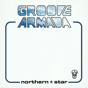 Northern Star by Groove Armada