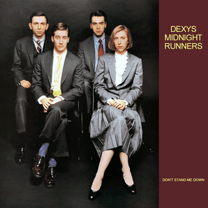 Don't Stand Me Down by Dexys Midnight Runners