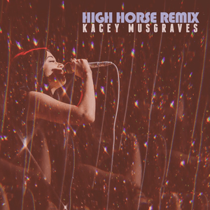 High Horse Remix by Kacey Musgraves