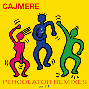 Percolator Remixes Part 1 by Cajmere