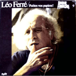 Poète, vos papiers ! by Léo Ferré