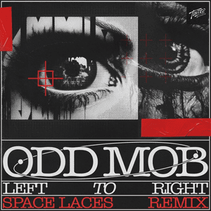 LEFT TO RIGHT (Space Laces Remix) by Odd Mob