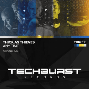 Any Time by Thick As Thieves