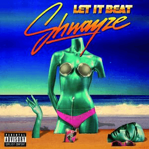 Let It Beat by Shwayze