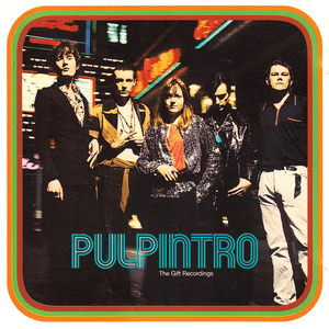 Intro: The Gift Recordings by Pulp