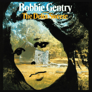 The Delta Sweete (Deluxe Edition) by Bobbie Gentry